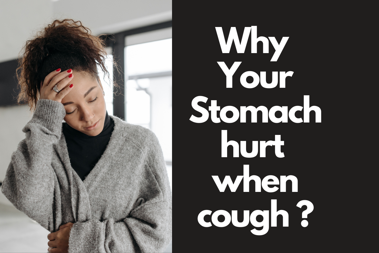 Why Does My Stomach Hurt When I Cough?