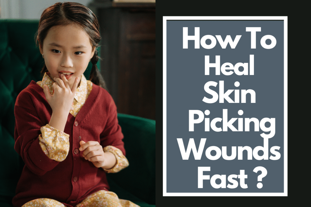 How To Heal Skin Picking Wounds Fast