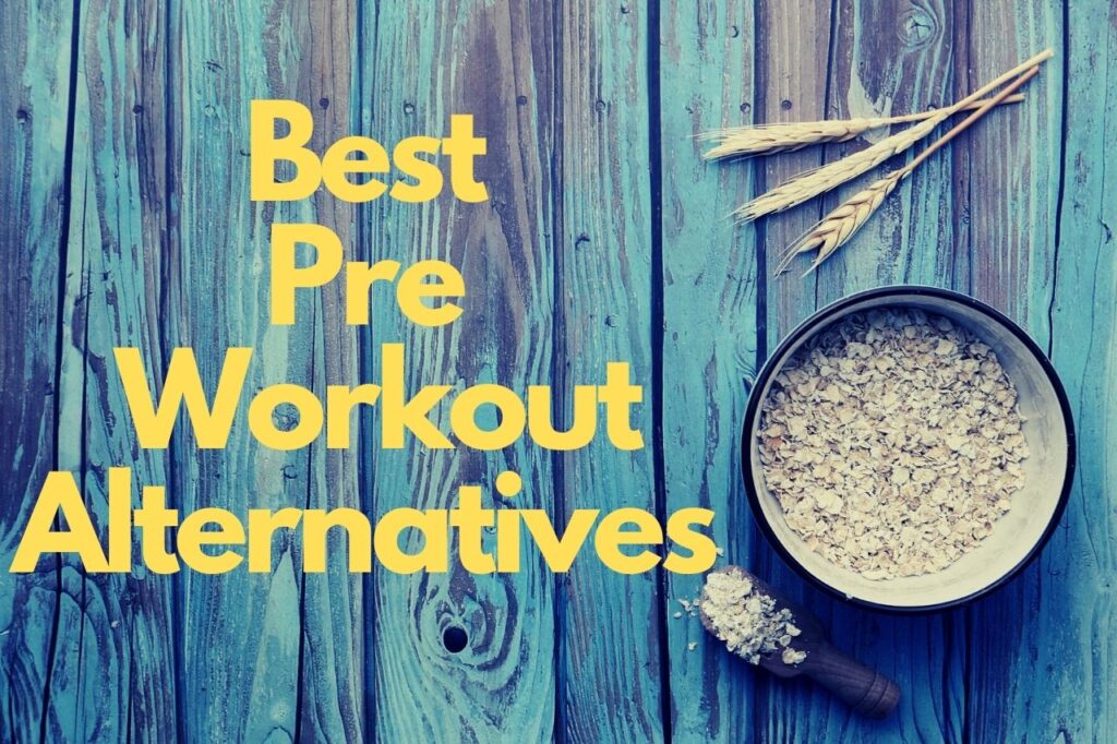 Best Pre Workout Alternatives