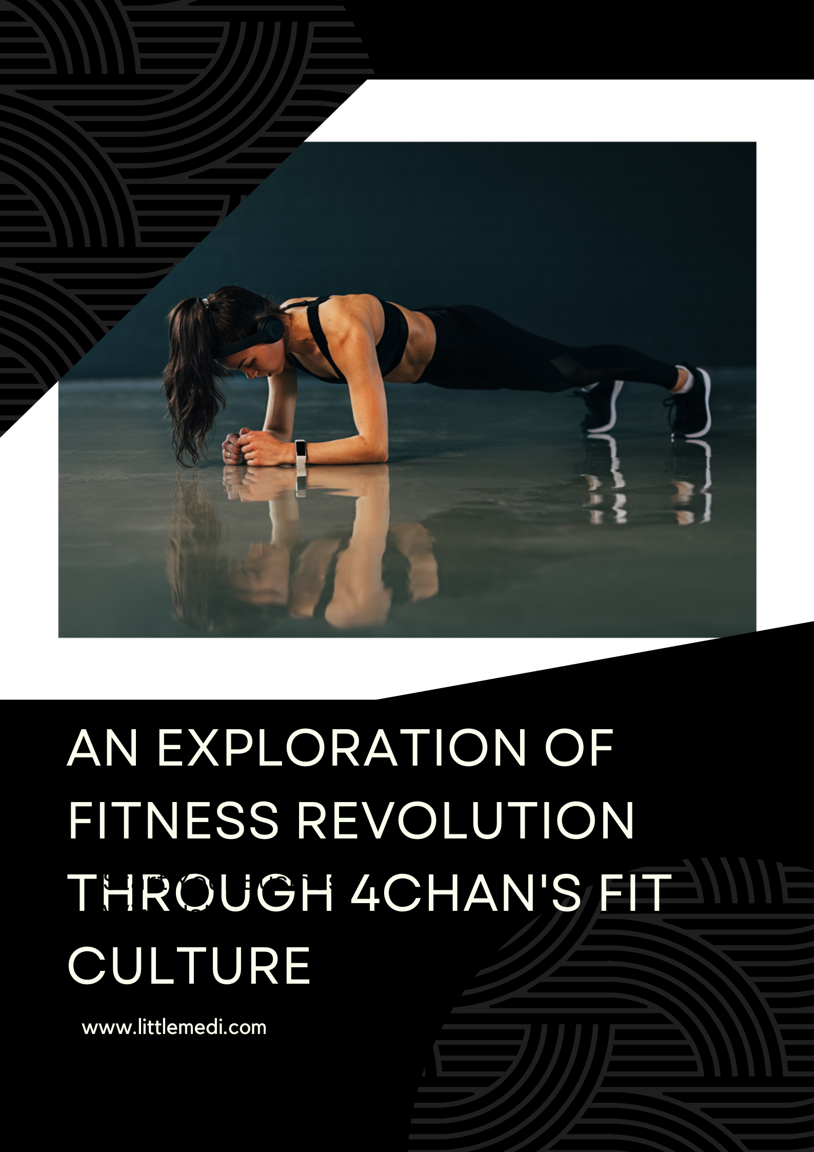 From Meme to Muscle: An Exploration of Fitness Revolution through 4chan’s Fit Culture