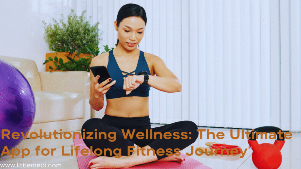 Revolutionizing-Wellness-The-Ultimate-App-for-Lifelong-Fitness-Journey.png